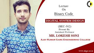 BINARY CODE | DIGITAL SYSTEM DESIGN | LECTURE 03 BY MR. LOKESH SONI | AKGEC