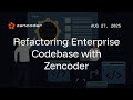 Refactoring Enterprise Codebase with Zencoder