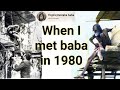 When i met @Yogiraj Devraha Baba  in 1980 , १९८० में जब मैं देवराहा बाबा से मिला