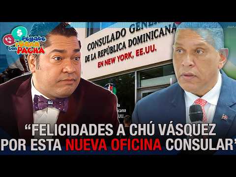 PACHA: “FELICIDADES A CHÚ VÁSQUEZ POR ESTA NUEVA OFICINA CONSULAR”