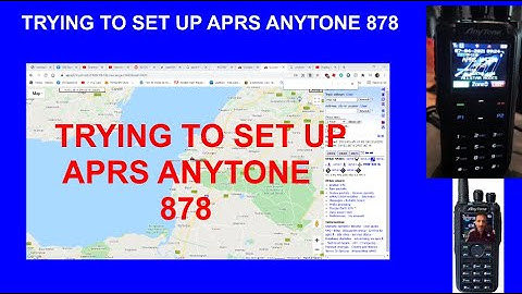 TRYING TO SET UP ANALOGUE AND DIGITAL APRS -ANYTONE 878 UK -PLEASE HELP-PART 1