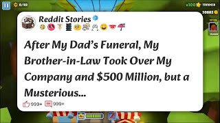 Information After My Dad’s Funeral, My Brother-in-Law Took Over My Company and $500 Million, but a #reddit  Update