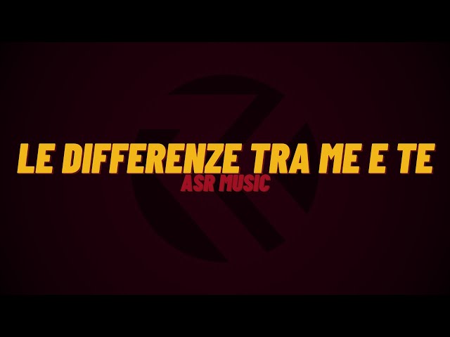 ASR music | Le differenze tra me e te class=