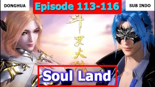 Soul Land [Dunia Roh] Episode 113~116 Sub Indo