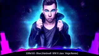 Eiffel 65 - Blue (Hardwell & W&W X Jaxx & Vega Remix) Eiffel 65 - Blue (Hardwell & W&W X Jaxx & Vega Remix)