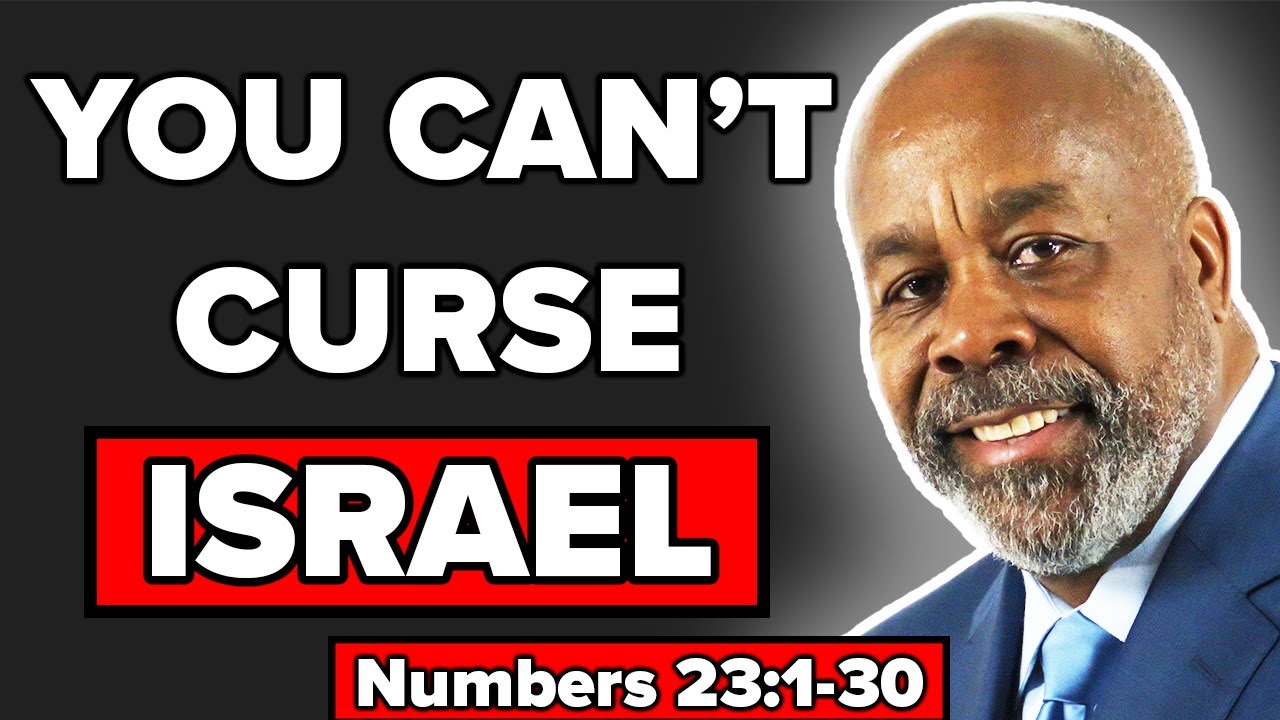 Numbers 23:1-30 – You Can’t Curse Israel