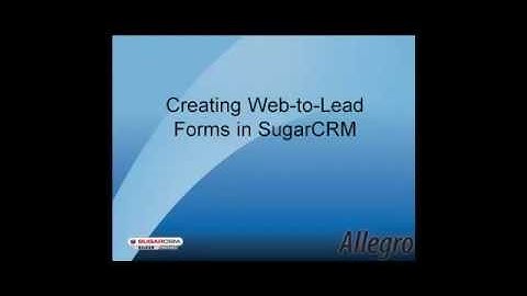 Creating Web to Lead Forms in SugarCRM
