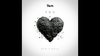 7am  - You ( Visualizer )