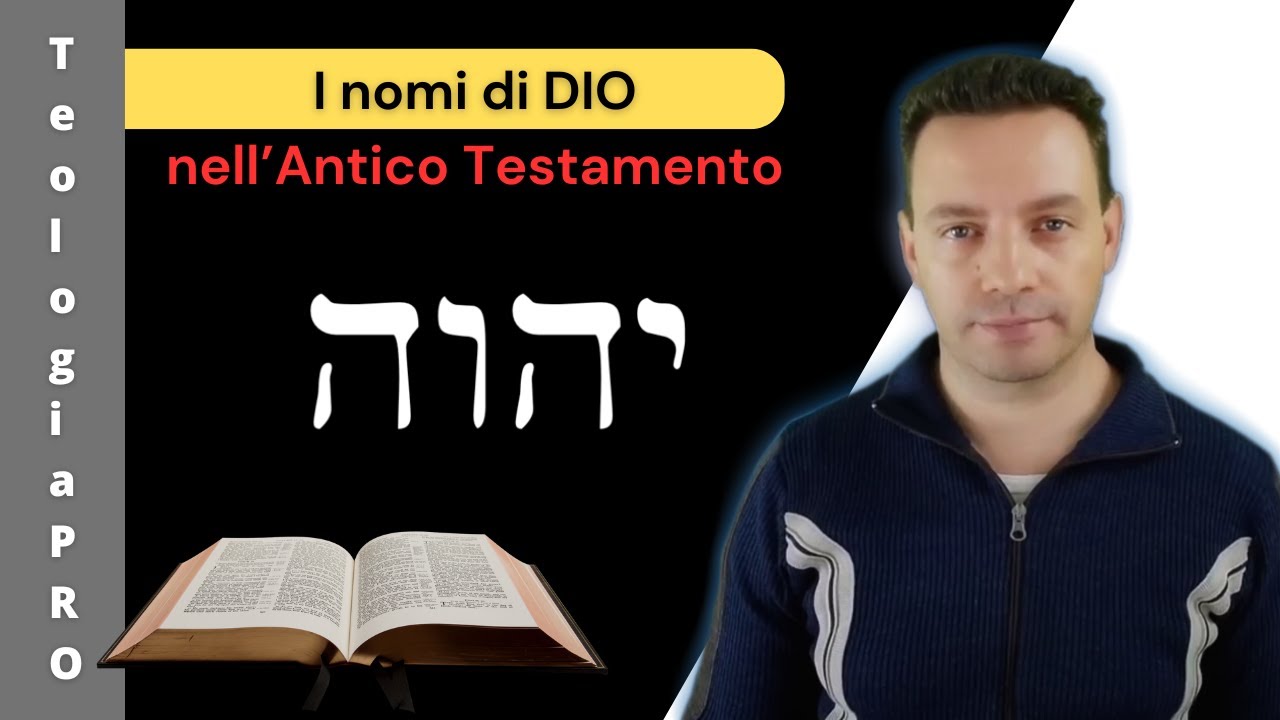 I nomi di Dio nell'Antico Testamento: Yhwh, El ed Elohim