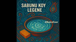 Sabunu Koydum Legene Anadolu Türküsü (Aialcover)