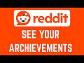 How To See Your Reddit Archievements