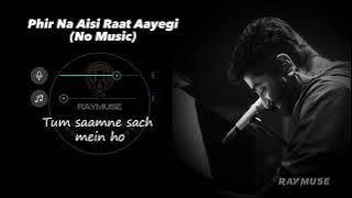 Phir Na Aisi Raat Aayegi (Without Music Vocals Only) | Arijit Singh Lyrics | Raymuse
