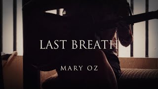 Mary Oz - Last Breath Music and