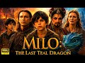 Milo The Last Teal Dragon Full Movie 2026 | Milo The Last Teal Dragon New Drama Story Review & facts