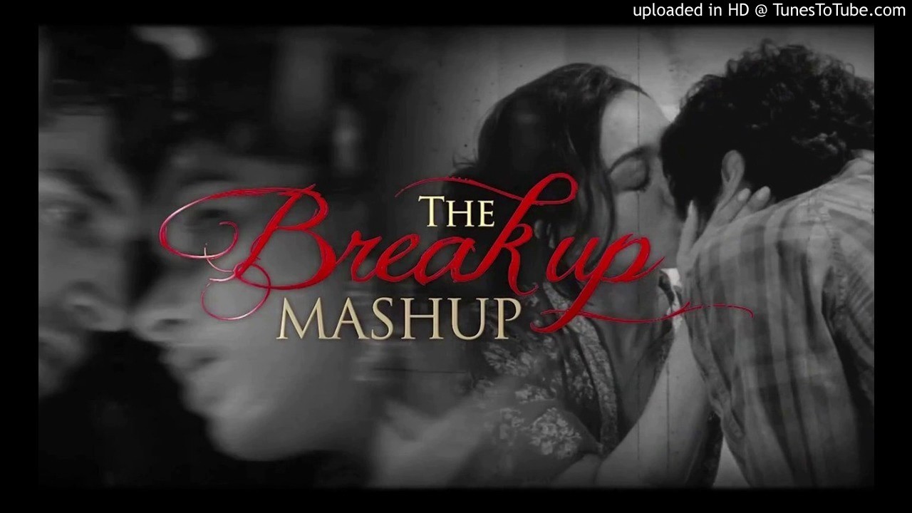 The Breakup Mega Mix