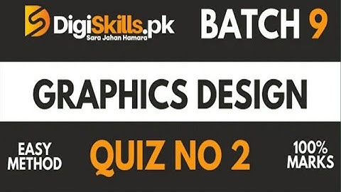 Digiskills Graphic Design Quiz 2 Batch 9 Solution 2021 || Solution of Quiz 2 for Graphic design