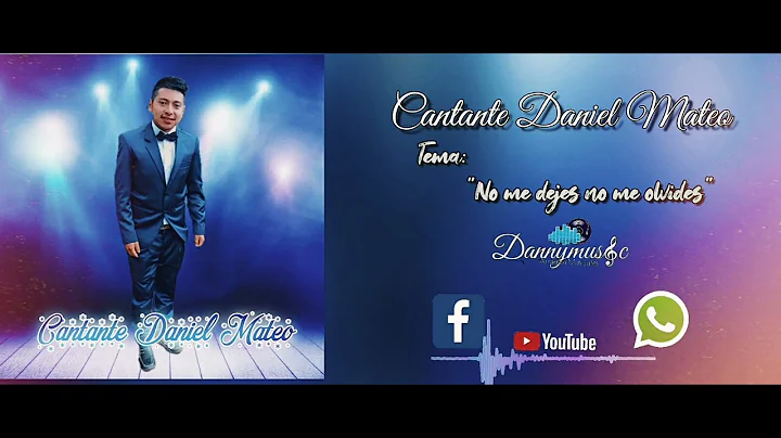 Cantante Daniel Mateo  //No me dejes no me olvides .