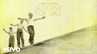 Scouting For Girls - Famous (Phantom Club Remix - Official Audio)