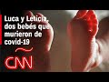 La historia de Luca y Leticia, dos bebés fallecidos por covid-19 en Brasil
