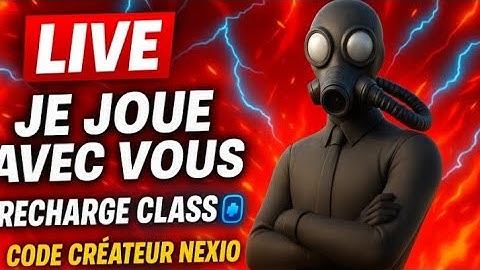 LIVE JE JOUE AVEC VOUS RECHARGE CLASSÉ +CODE CREATEUR NEXIO