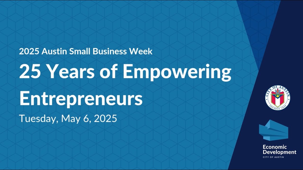 25 Years of Empowering Entrepreneurs | 2025 Austin Small Business Week