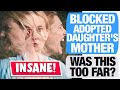 r/AmiTheA**Hole For BLOCKING Abusive Birthmother Out Of Adopted Daughter's Life?