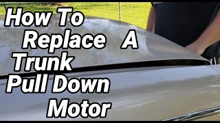 How To Replace The Trunk Pull Down Motor On A 93-96 Cadillac Fleetwood