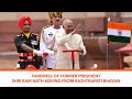 Farewell of former President Shri Ram Nath Kovind from Rashtrapati Bhavan