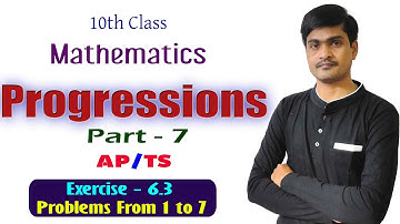 Progressions  Part - 7 I 10th Class Maths (AP/TS) I Exercise - 6.3 (1 to 7) I Ramesh Sir Maths