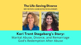 Kari Trent Stageberg’s Story: Abuse, Divorce, Remarriage | The Life-Saving Divorce