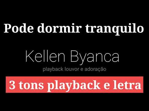 Pode dormir tranquilo || Kellen Byanca – 3 tons abaixo playback e letra