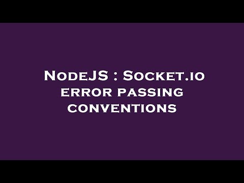 NodeJS : Socket.io error passing conventions