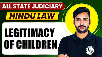 Legitimacy of Children | Hindu Law | Family Law | All State Judiciary | Judiciary By PW
