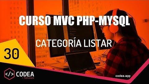 Categorías Listado Curso MVC PHP-MySQL Página Web Administrable para tienda de cómputo