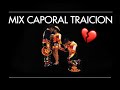 MIX CAPORAL 2019 |Romantico - Traicion|