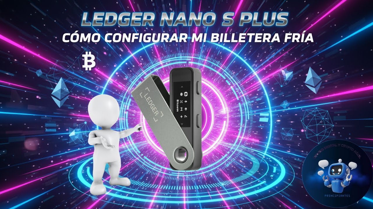 Ledger Nano S Plus |  Como Configurar Mi Primera Billetera Fría