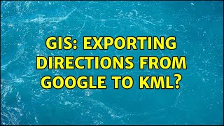 Celebrity GIS: Exporting directions from Google to KML? Net Worth