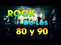 Lo Mejor Del Rock En Español De Los 80 y 90 - Rock En Tu Idioma 80 y 90