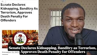 Senate Declares Kidnapping, Banditry as Terrorism in Nigeria. Approves Death Penalty for Offenders