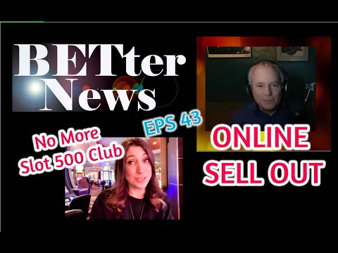 BETter News Episode 43. The Slot 500 Club is gone and The Big Payback sells out.
