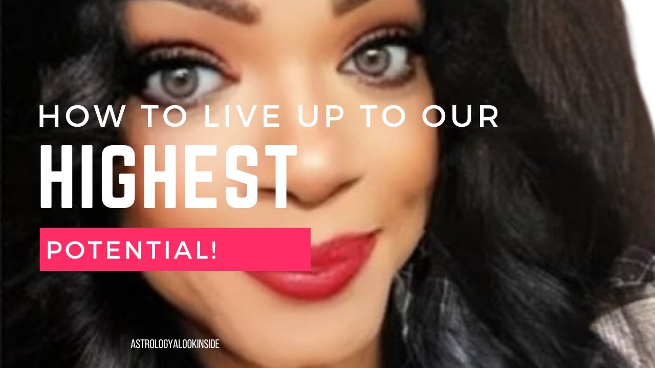 Intro - How To Live Up To Our Highest Potential