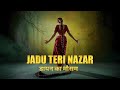 WHAT ! Jaadu Teri Nazar Premiers 24Th FEB || Dayan Ka Mausam Jadu Teri Nazar Sumbul Toqeer Star Plus