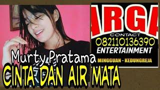 Download lagu Arga CINTA DAN AIR MATA voc Murty Pratama