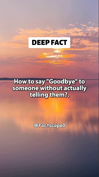 Bagaimana Cara Mengucapkan 'Selamat Tinggal' kepada Seseorang Tanpa Benar-Benar Mengucapkannya?… #shorts #psychologyfacts #subscribe