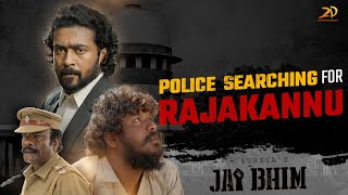 Jai Bhim - Police searching for Rajakannu | Surya | Lijomol Jose | TJ Gnanavel | 2D Entertainment