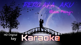 Video thumbnail of "KARAOKE - Elica Paujin : Percaya aku ( Original key ) HD"