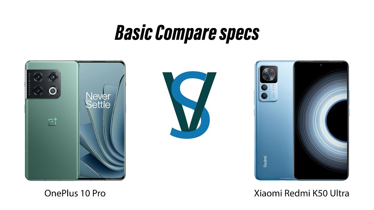 OnePlus 10 Pro VS Xiaomi Redmi K50 Ultra