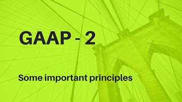 Generally Accepted Accounting Principles (GAAP)