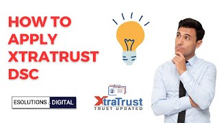 How to Apply XtraTrust DSC | Process to Apply XtraTrust DSC