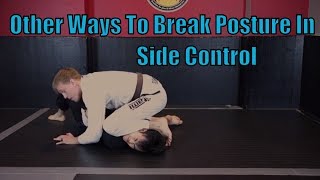 BJJ Conceptual Basics - Other Ways to Break Posture in Side Control